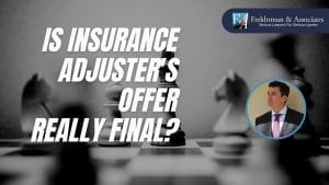 Is An Insurance Adjuster’s Final Offer REALLY Final? Question Adjusters Hate Series