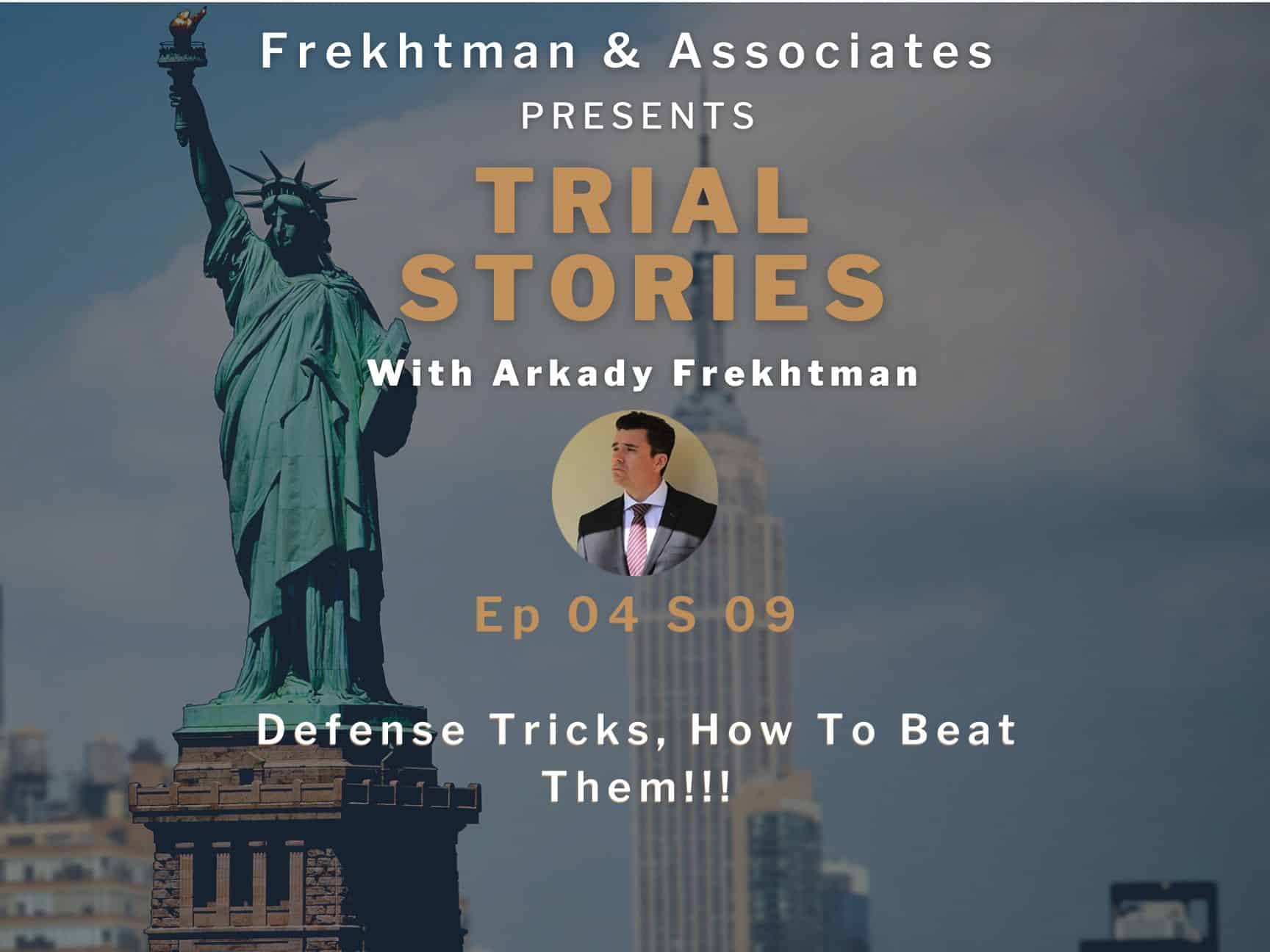trial-stories-how-to-beat-defense-trick-arkady-frekhtman